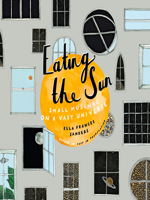 Title details for Eating the Sun by Ella Frances Sanders - Available